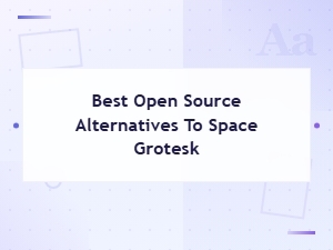 Best Free Open Source Alternatives to Space Grotesk