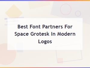 Best Font Partners for Space Grotesk in Modern Logos